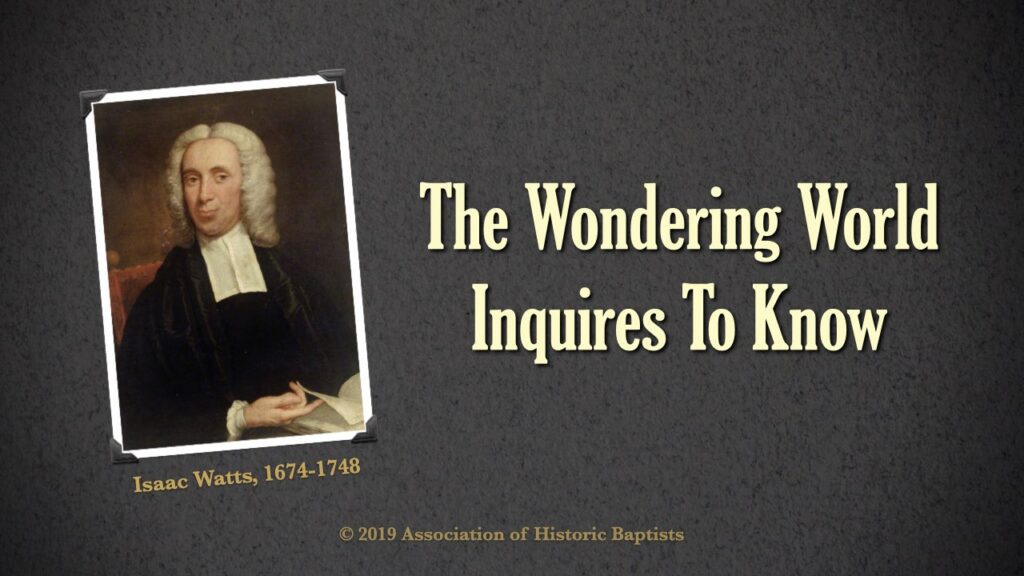 The Wondering World Inquires To Know – The Baptist Particular